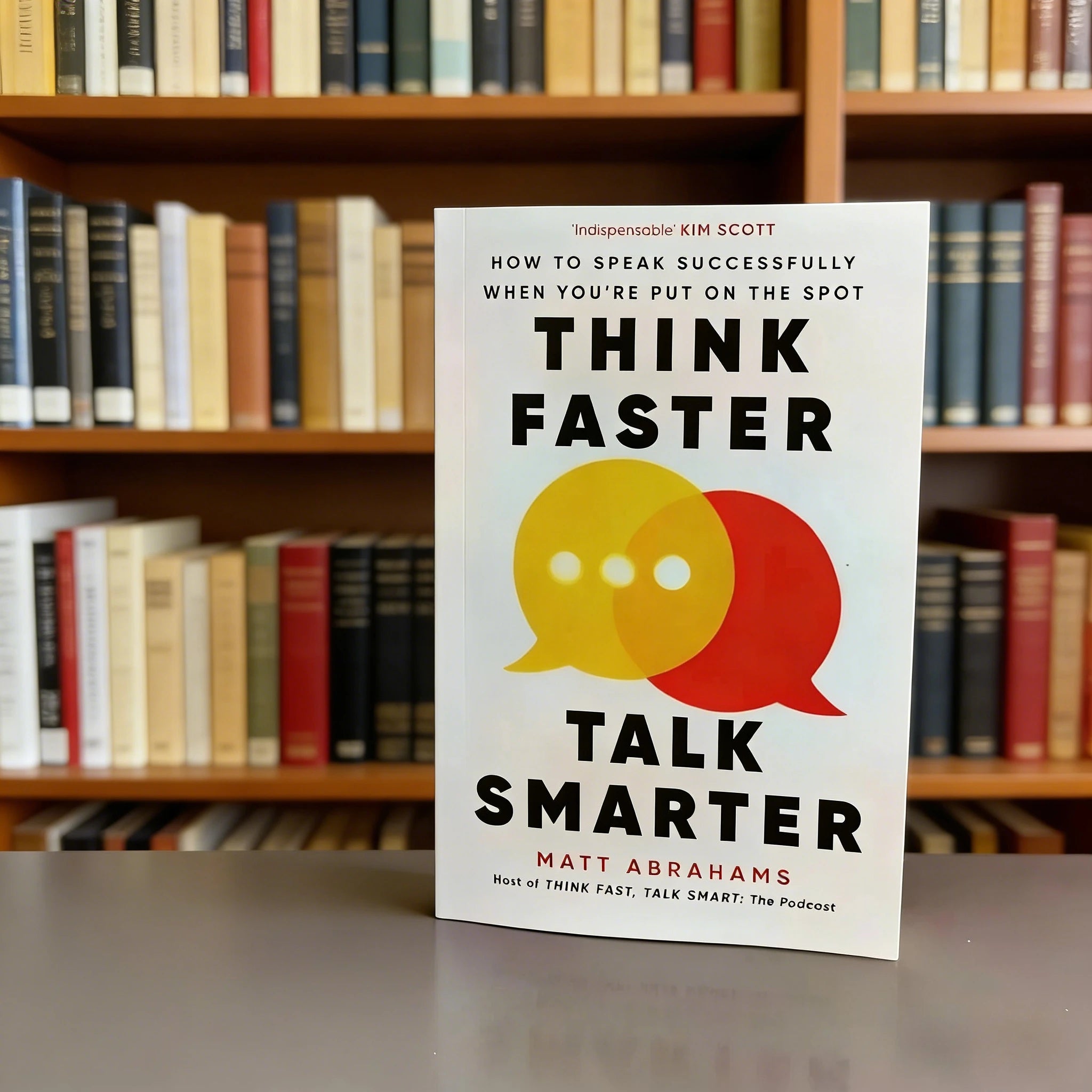 Think Faster, Talk Smarter – How to Speak Confidently When Put on the Spot | Paperback